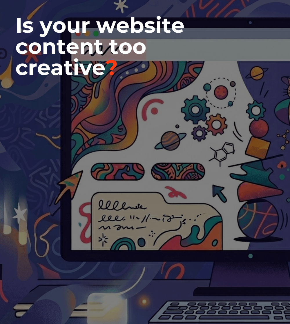 Is your website content too creative?