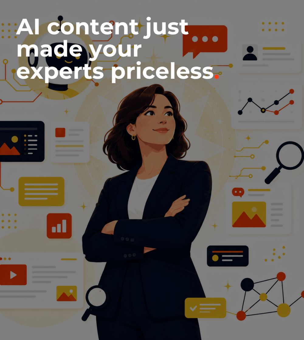 AI content just made your experts priceless