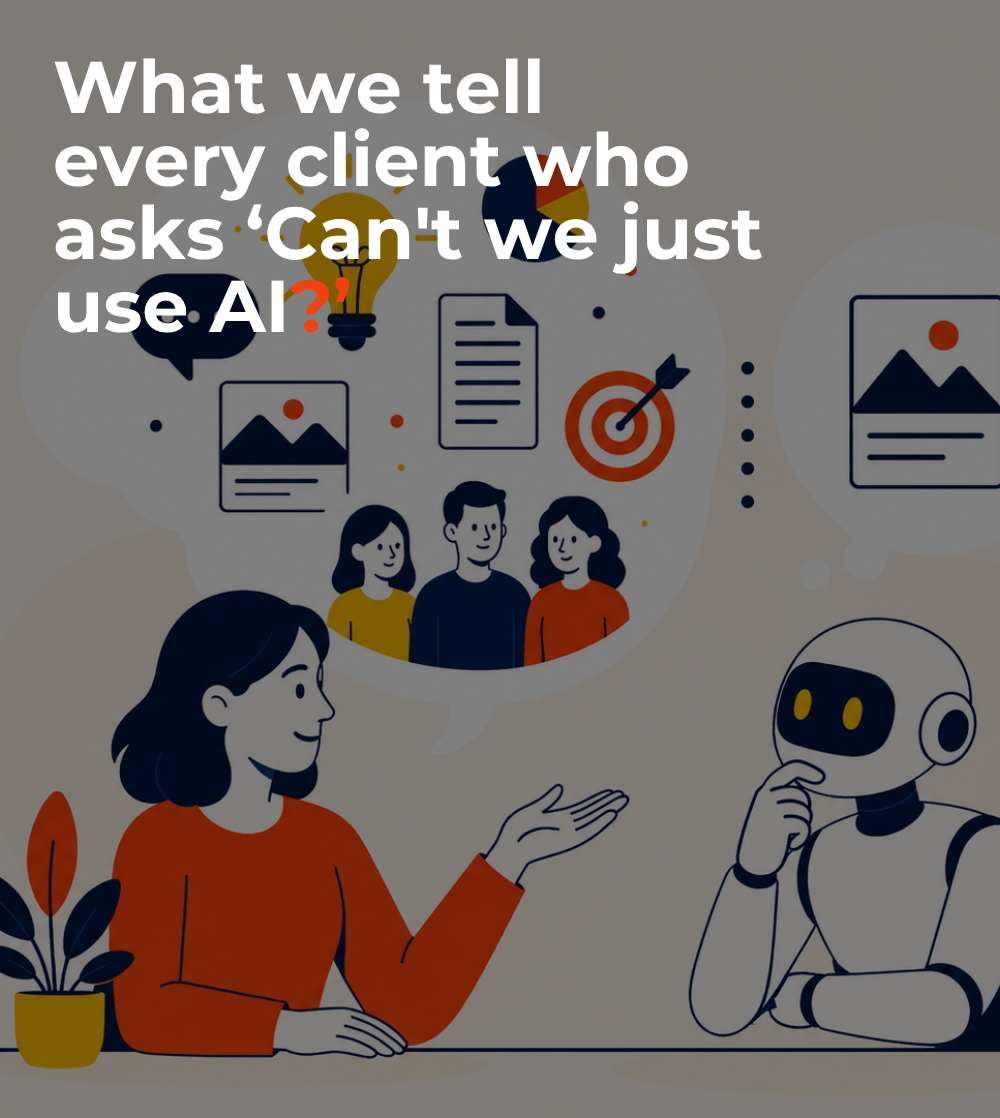 What we tell every client who asks ‘Can't we just use AI